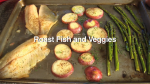 Roast Fish and Veggies Video